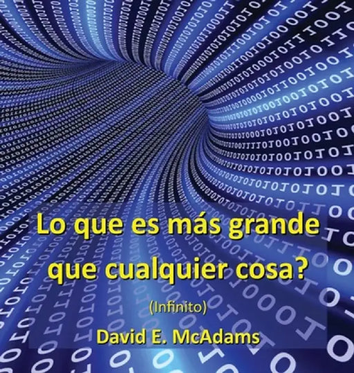 Lo que es más grande que cualquier cosa?: Infinito by David E. McAdams
