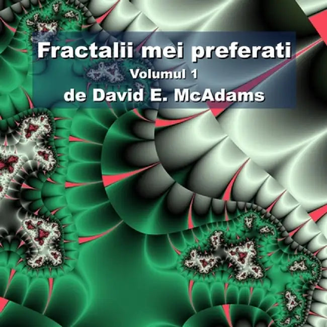 Fractalii mei preferati by David E. McAdams