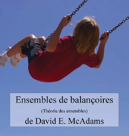 Ensembles de balançoires: Théorie des ensembles by David E. McAdams