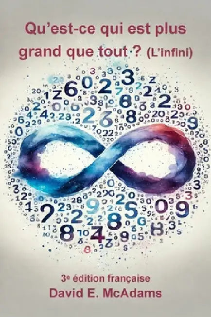 Qu'est-ce qui est plus grand que tout ?: L'infini by McAdams, David E.
