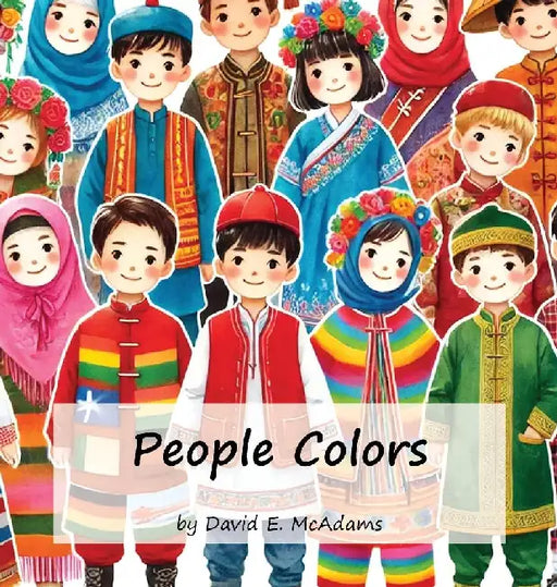 People Colors: A Child's Introduction to Colors in the World by David E. McAdams