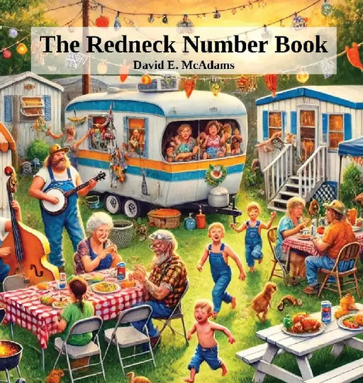 The Redneck Number Book: A hilarious introduction to the numbers 1-10 by David E. McAdams