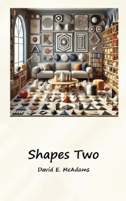 Shapes Two: A visual introduction to geometric shapes in the world by David E. McAdams