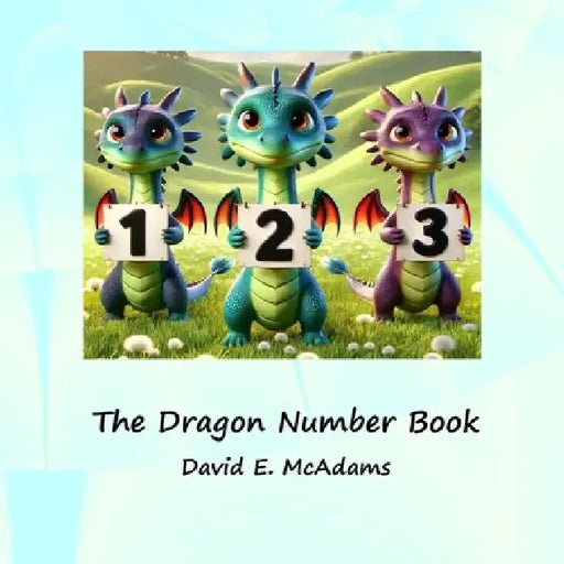 The Dragon Number Book: Cute dragons introducing the numbers 0-10 by David E. McAdams