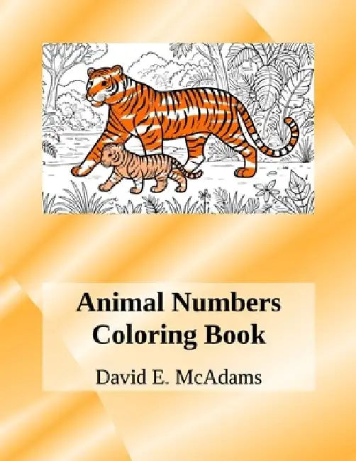 Animal Numbers Coloring Book: Learn addition facts while coloring 69 beautiful images of animals in their natural habitat. by David E. McAdams