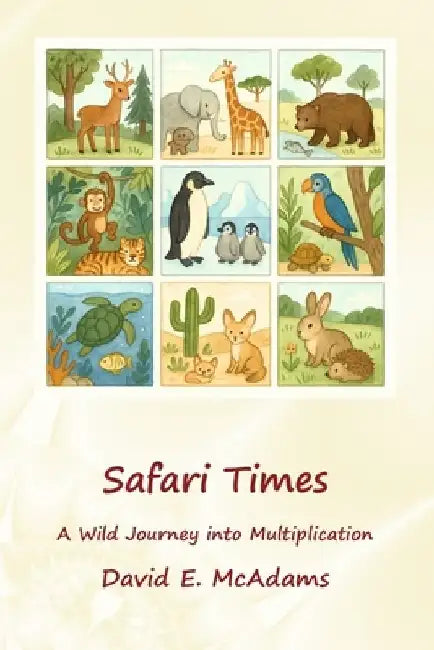 Safari Times: A Wild Journey into Multiplication by David E. McAdams