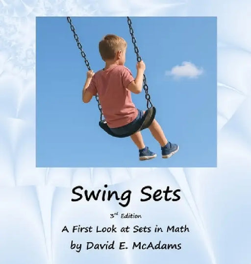 Swing Sets: A First Look at Sets in Math by David E. Mcadams