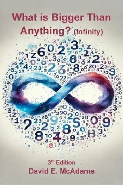 What is Bigger Than Anything?: Infinity by David E. Mcadams