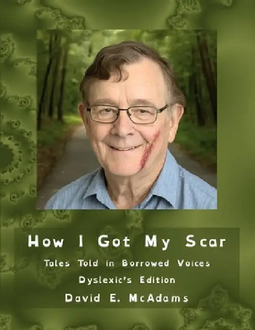 How I Got My Scar: Tales Told in Borrowed Voices by McAdams, David E.