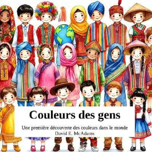 Couleurs des gens: Une première découverte des couleurs dans le monde by David E. McAdams