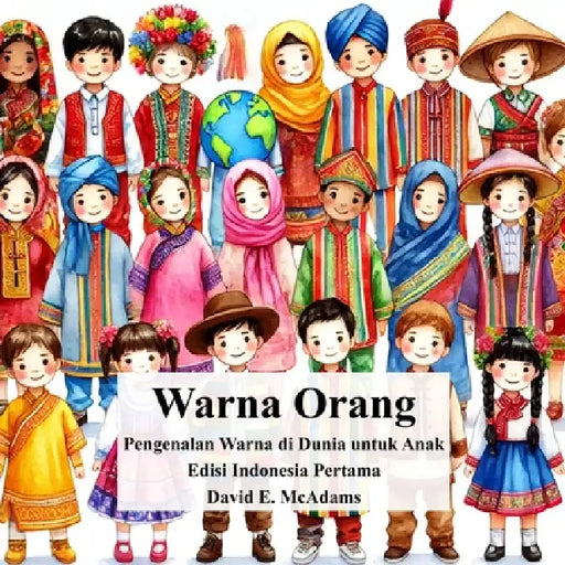 Warna Orang: Pengenalan Warna di Dunia untuk Anak by David E. McAdams