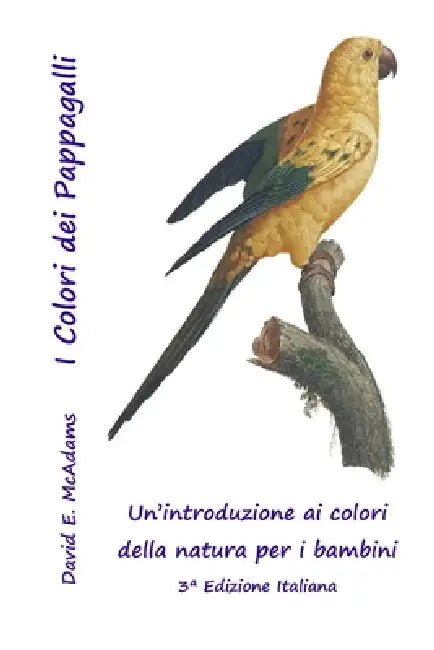 I Colori dei Pappagalli: Un'introduzione ai colori della natura per i bambini by David E. McAdams