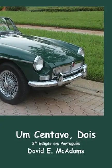 Um Centavo, Dois: Como um centavo virou US$ 41.943,04 em apenas 23 dias. by David E. McAdams