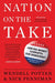 Nation on the Take: How Big Money Corrupts Our Democracy and What We Can Do about It by Wendell Potter