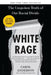White Rage: The Unspoken Truth of Our Racial Divide by Carol Anderson