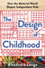The Design of Childhood: How the Material World Shapes Independent Kids by Alexandra Lange