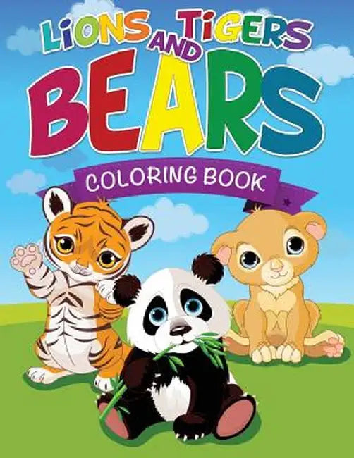 Lions, Tigers and Bears Coloring Book by Speedy Publishing LLC