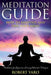Meditation Guide: How to Meditate and Free Your Mind by Robert Yaro