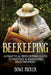 Beekeeping: A Practical Beekeeping Guide to Keeping & Managing Bees Properly by Bowe Packer