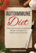 Autoimmune Diet: The Autoimmune Cookbook, Recipe Collection for Autoimmune Disorder by Theresa Wilson