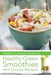 Healthy Cooking Cookbook: Healthy Green Smoothies and Quinoa Recipes by Diane Kelly, Ross Kathryn