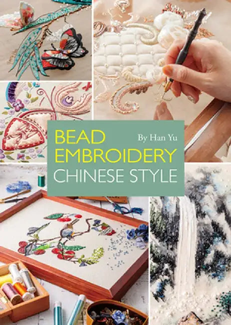 Bead Embroidery: Chinese Style by Yu Han
