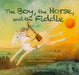 The Boy, the Horse, and the Fiddle: A Story of Friendship in Chinese and English by Feiwen Shen