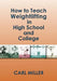 How to Teach Weightlifting in High School and College: A Manual by Carl Miller