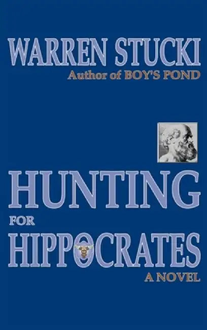 Hunting for Hippocrates by Warren J. Stucki