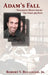 Adam's Fall: Traumatic Brain Injury, The First 365 Days by Robert V. Bullough