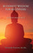 Buddhist Wisdom for Beginners: A Guide from A to Z by Victor Parachin