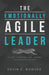 The Emotionally Agile Leader: Living, Learning, and Leading in a Chaotic World by Kevin E. Bowser