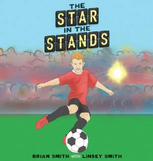 The Star in the Stands by Brian Smith