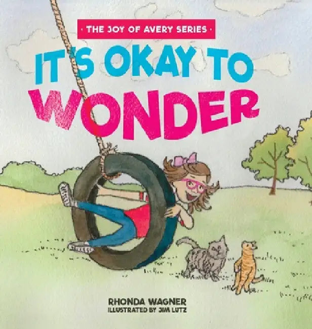 It's Okay to Wonder by Rhonda Wagner