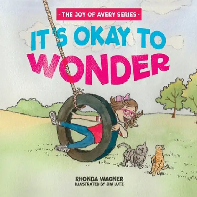 It's Okay to Wonder by Rhonda Wagner