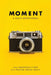 Moment: A Daily Devotional by Gregg Matte