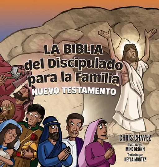 La Biblia del Discipulado para la Familia: New Testament by Chris Chavez