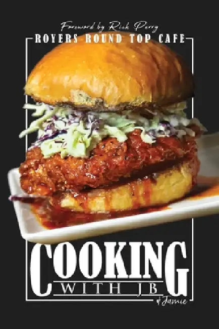 Cooking with JB & Jamie: Royers Round Top Cafe by Jb Royer