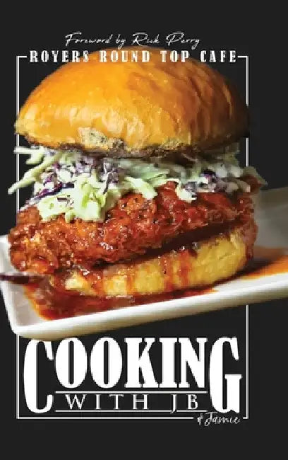 Cooking with JB & Jamie: Royers Round Top Cafe by Jb Royer