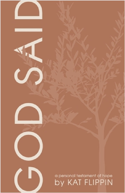 God Said: A Personal Testament of Hope by Kat Flippin