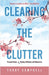 Clearing the Clutter: Personal Stories of Healing, Reflection, and Rediscovery by Throy Campbell