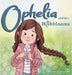 Ophelia and Her Wishblooms by Johnson, Chantal