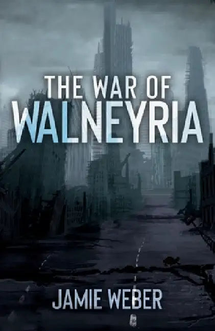 The War of Walneyria by Jamie Weber