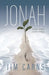 Jonah: A Man, a Plan, a Fish, a Plant by Jim Carns