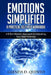 Emotions Simplified: A Practical Self-Help Workbook: A 5-Part Holistic Approach to Unlocking Your Best Potential by Juliana a. Inhofer