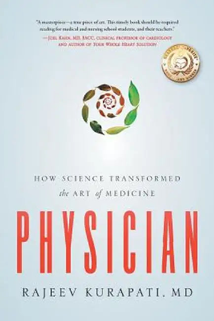 Physician: How Science Transformed the Art of Medicine by Rajeev Kurapati
