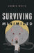 Surviving Minimized by Andrea White