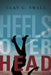 Heels Over Head by Clay G. Small