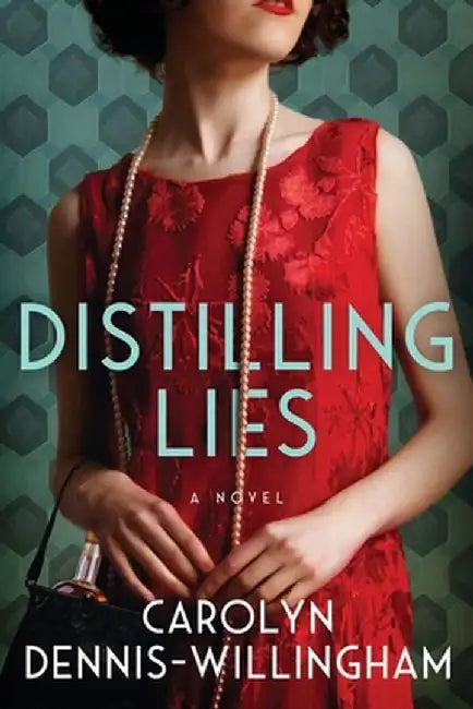 Distilling Lies by Carolyn Dennis-Willingham