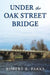 Under the Oak Street Bridge by Robert E. Parks